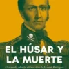El húsar y la muerte. El hombre detrás de la imagen, de la leyenda